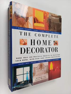 Stewart Walton : The complete home decorator : over 200 p...