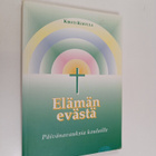 Kirsti (toim.) Koivula : Elämän evästä : päivänavauksia k... - pikkukuva 1