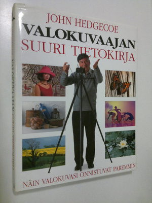 John Hedgecoe : Valokuvaajan suuri tietokirja