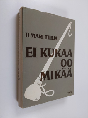 Ilmari Turja : Ei kukaa oo mikää sanoo Rannanjärvi