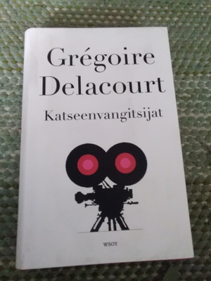 Gregoire Delacourt: Katseenvangitsijat