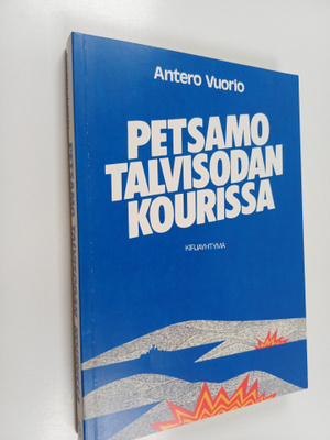 Antero Vuorio : Petsamo talvisodan kourissa