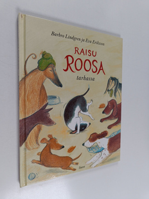 Barbro Lindgren ym. : Raisu Roosa tarhassa