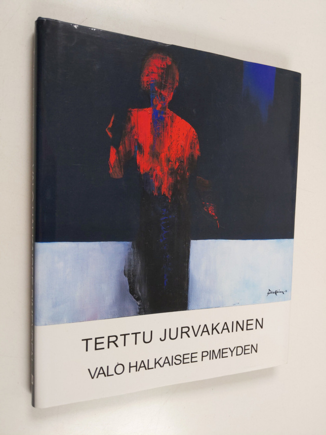 Terttu Jurvakainen : Valo halkaisee pimeyden