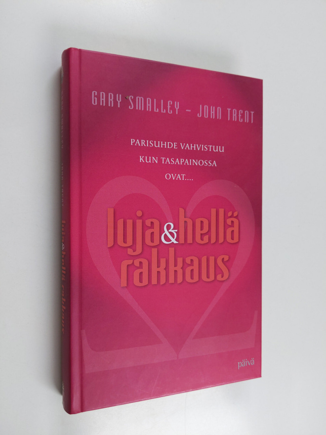 Gary Smalley : Luja ja hellä rakkaus