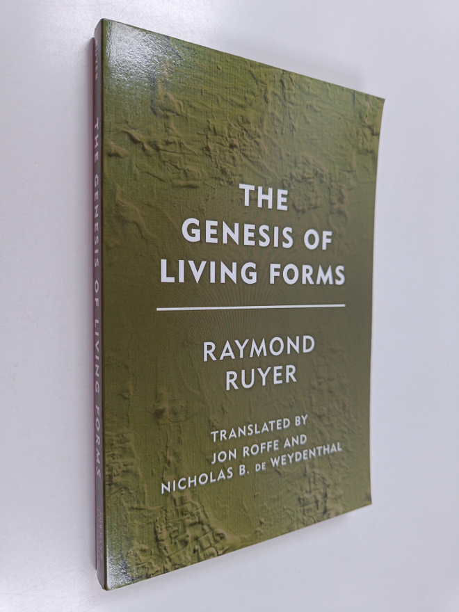 Raymond Ruyer : The Genesis of Living Forms
