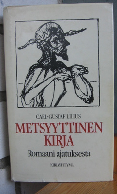 Carl-Gustaf Lilius: Metsyyttinen kirja, Kirjayhtymä 1980.
