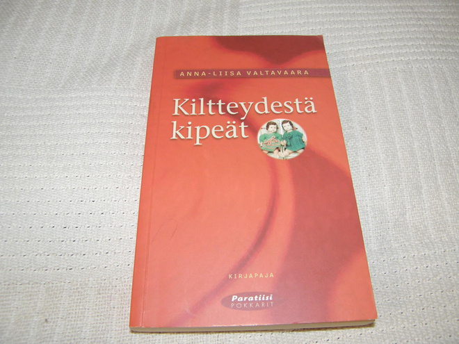 Anna-Liisa Valtavaara Kiltteydestä kipeät  -pok