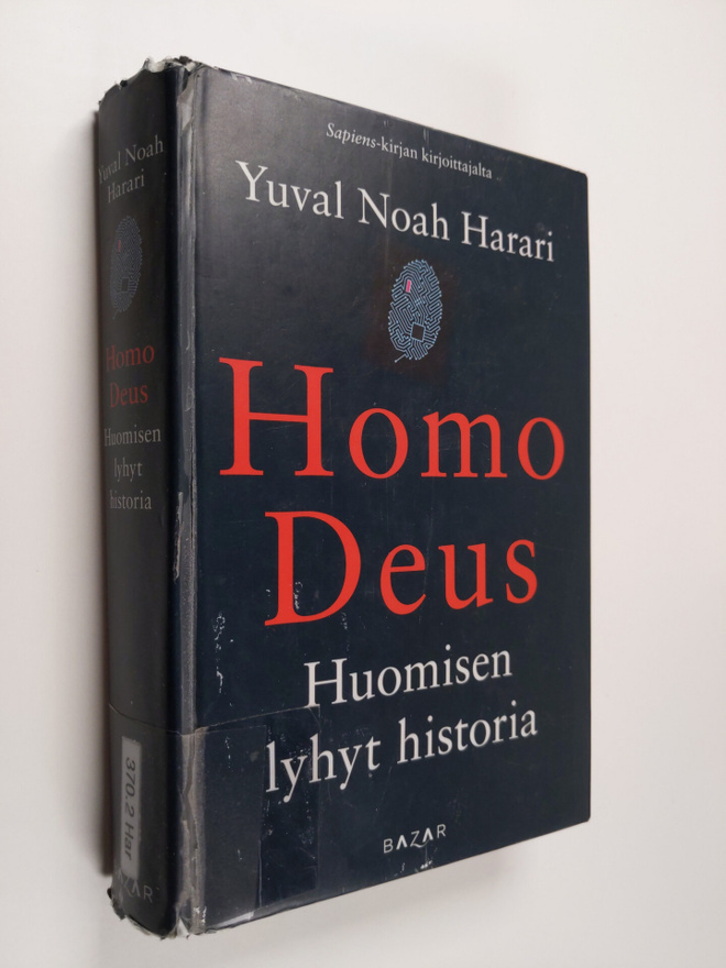 Yuval Noah Harari : Homo deus : huomisen lyhyt historia