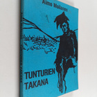 Aimo Moilanen : Tunturien takana : romaani (signeerattu) - pikkukuva 1