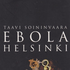 Taavi Soininvaara: Ebola - Helsinki - pikkukuva 1