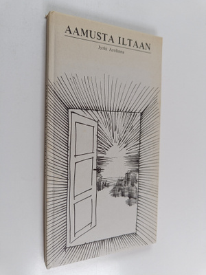 Jyrki Arolinna : Aamusta iltaan (signeerattu, tekijän omi...