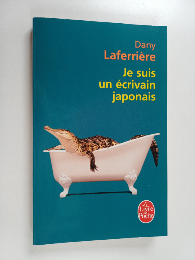 Dany Laferriere : Je suis un ecrivain japonais : roman