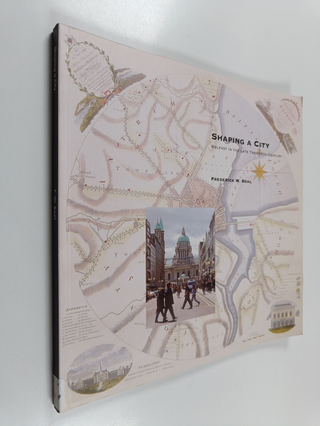 Frederick Wilgar Boal : Shaping a City - Belfast in the L...