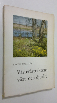 Bertil Wallden : Västeråstraktens växt- och djurliv