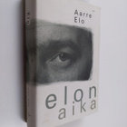 Aarre Elo : Elon aika - pikkukuva 1