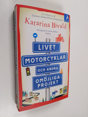 Katarina Bivald : Livet, motorcyklar och andra omöjliga p...