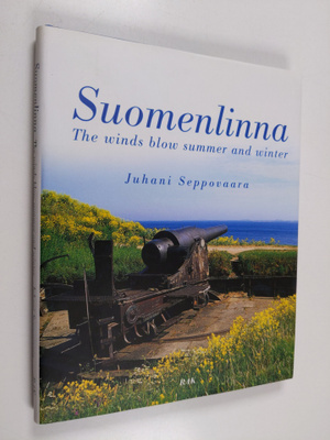 Juhani Seppovaara : Suomenlinna : the winds blow summer a...