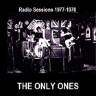THE ONLY ONES radio sessions 1977-1978 ...uk klassikko - pikkukuva 1