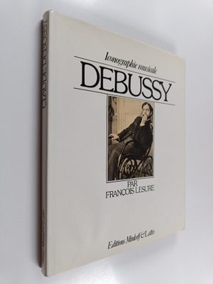 Francois Lesure : Iconographie musicale - Debussy