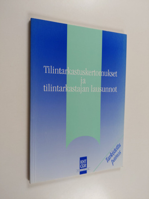 Tilintarkastuskertomukset ja tilintarkastajan lausunnot