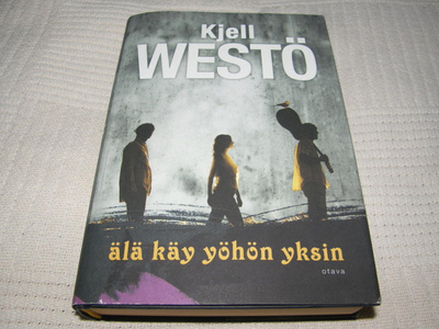 Kjell Westö Älä käy yöhän yksin -sid