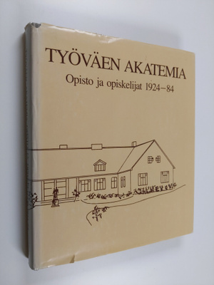 Leila ym. (toim.) Tanskanen : Työväen akatemia : opisto j...