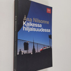 Åsa Nilsonne : Kaikessa hiljaisuudessa - pikkukuva 1