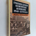 Pekka Nevalainen : Inkeriläinen siirtoväki Suomessa 1940-... - pikkukuva 1