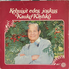 LP Kauko Käyhkö - Kehuisit edes joskus (1976) - pikkukuva 1