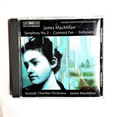 James Macmillan: Sinfonietta / Cumnock Fair / Symphony No. 2