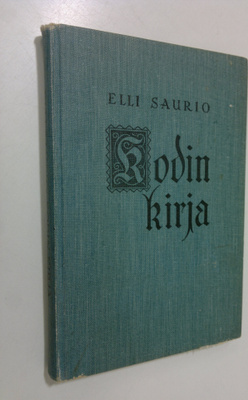 Elli Saurio : Kodin kirja