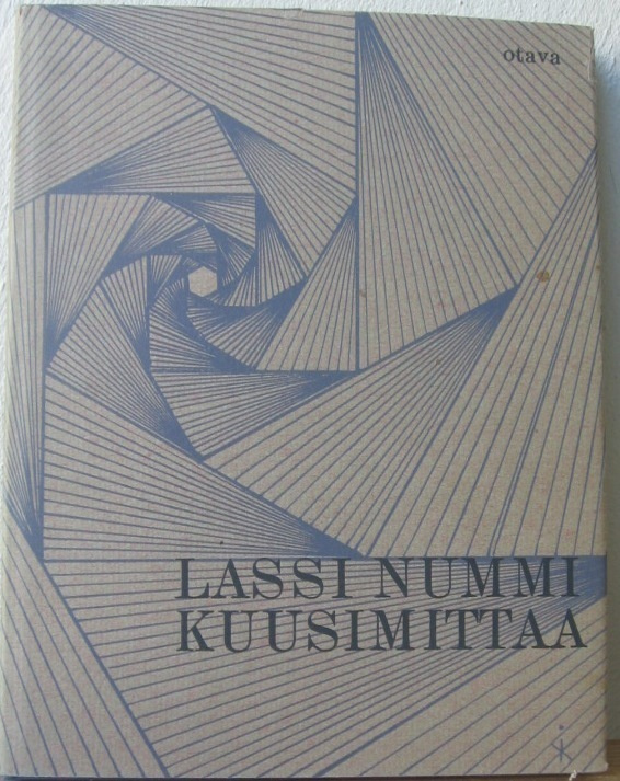 Lassi Nummi: Kuusimittaa ja muita säkeitä, Otava 1963. 45 s.