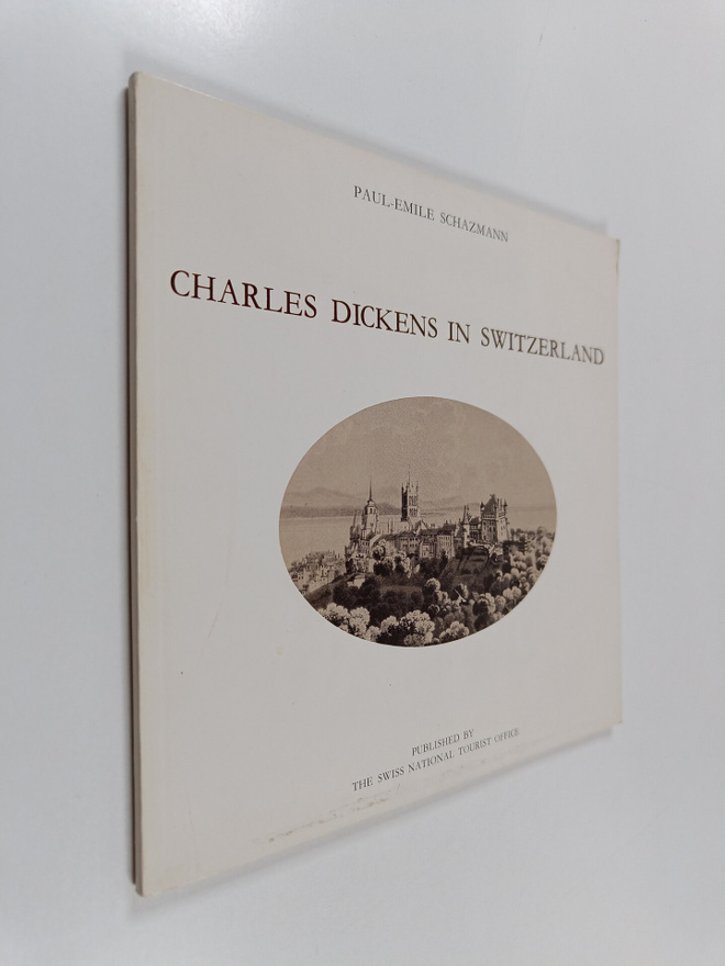 Paul-Emile Schazmann : Charles Dickens in Switzerland