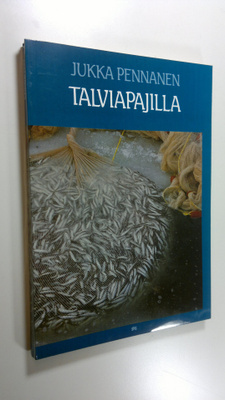 Jukka Pennanen : Talviapajilla : ammattimaisen talvinuott...