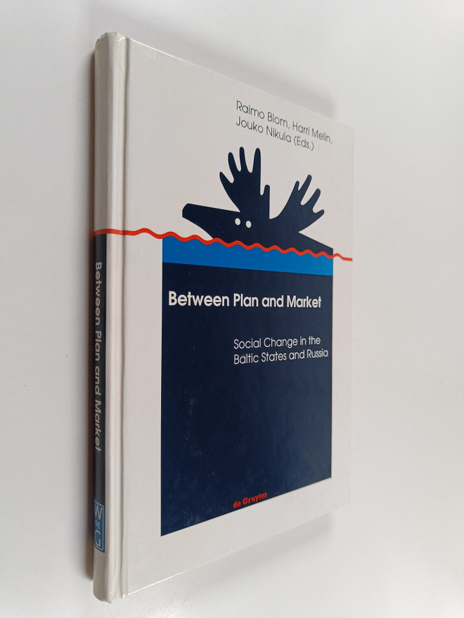 Raimo Blom : Between plan and market : social change in t...