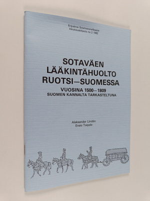 Aleksander Linden ym. : Sotaväen lääkintähuolto Ruotsi-Su...