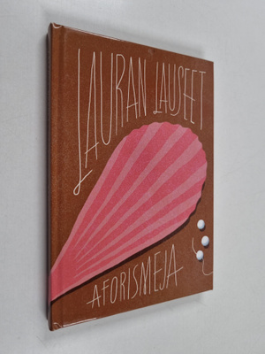 Laura Pennanen : Lauran lauseet : aforismeja