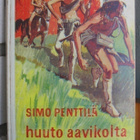 Simo Penttilä: Huuto aavikolta, Otava 1966. 3p. 197 s - pikkukuva 1