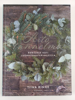 Tiina Rinne : Aito tunnelma : koristele koti luonnonmater...