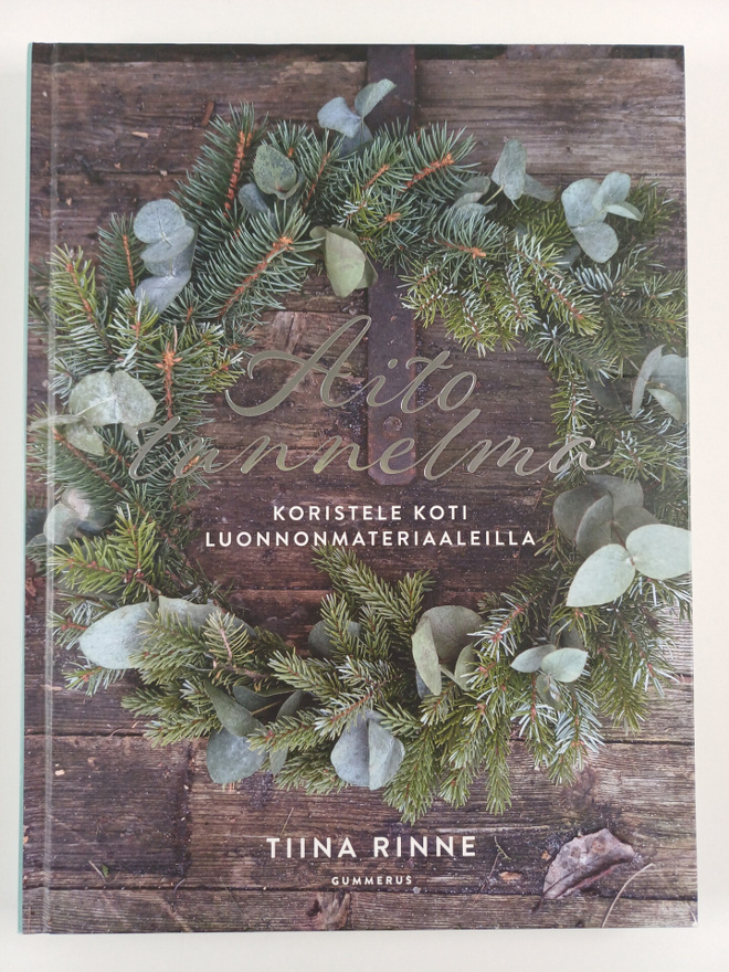 Tiina Rinne : Aito tunnelma : koristele koti luonnonmater...