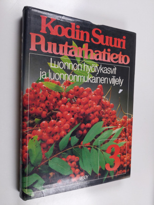 Pentti Alanko : Kodin suuri puutarhatieto 3 : Luonnon hyö...