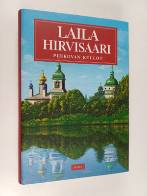 Laila Hirvisaari : Pihkovan kellot (signeerattu)