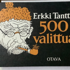Tanttu Erkki, 500 valittua, Otava 1982 1.ps - pikkukuva 1