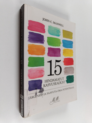 John C. Maxwell : 15 Hindamatut kasvuseadust : järgi neid...