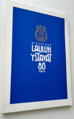 Jarmo Lehtinen ym. : Mieskuoro Laulun ystävät 80 vuotta