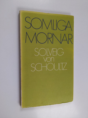 Solveig von Schoultz : Somliga mornar : noveller