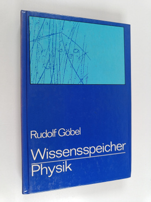 Rudolf Göbel : Wissensspeicher Physik - das Wichtigste bi...