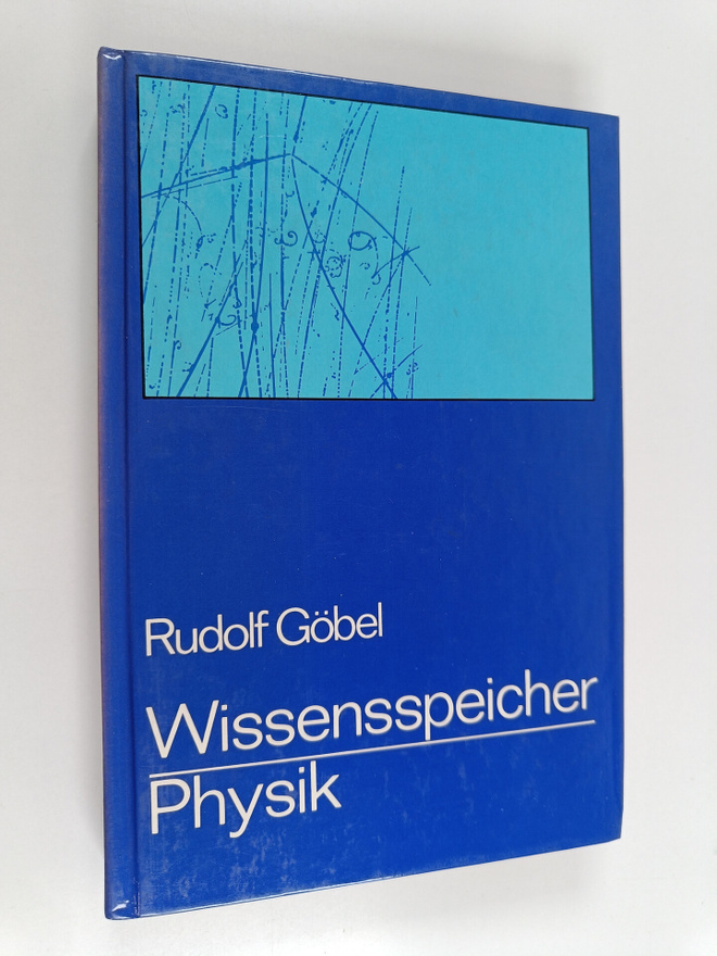 Rudolf Göbel : Wissensspeicher Physik - das Wichtigste bi...