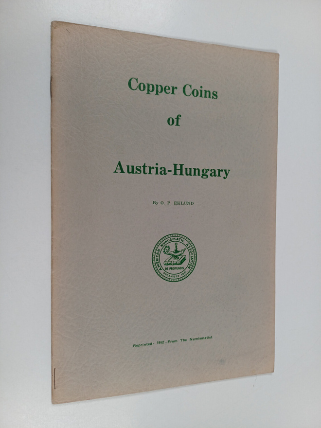 Ole P. Eklund : The Copper Coins of Austria-Hungary : Com...